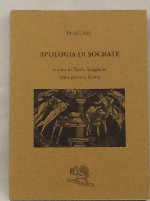 APOLOGIA DI SOCRATE. - A cura di Paolo Scaglietti. Testo …
