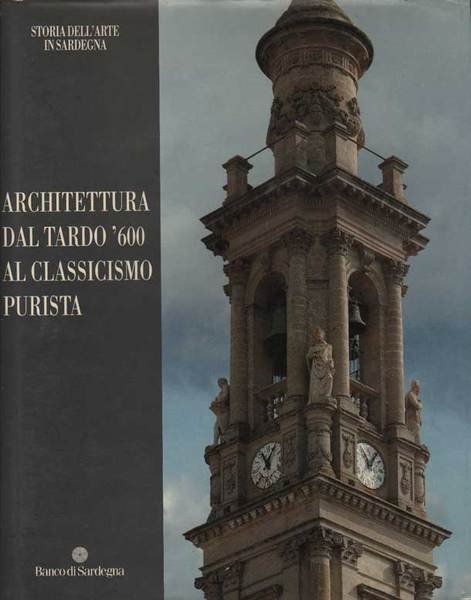 ARCHITETTURA DAL TARDO '600 AL CLASSICISMO PURISTA. - Prefazione di …