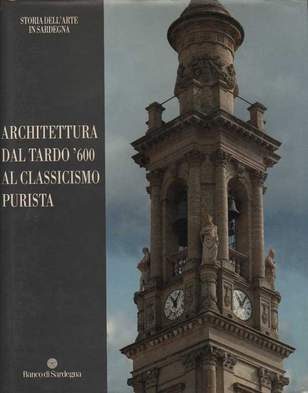 ARCHITETTURA DAL TARDO '600 AL CLASSICISMO PURISTA. - Prefazione di …