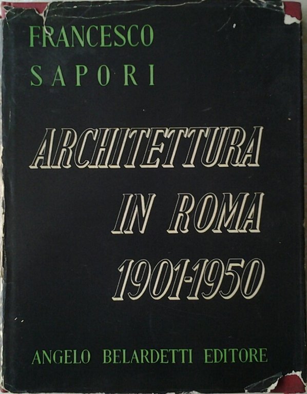 ARCHITETTURA IN ROMA 1901-1950.