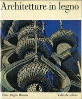 ARCHITETTURE IN LEGNO. - Case, chiese, interni in legno dall'antichita' …