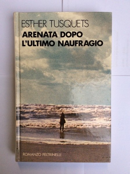 ARENATA DOPO L'ULTIMO NAUFRAGIO. - Traduzione di Giordana Masotto.