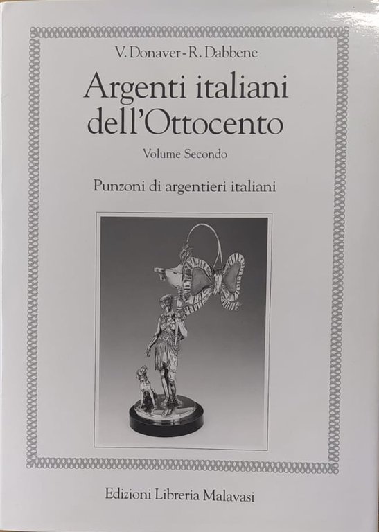 ARGENTI ITALIANI DELL'OTTOCENTO. 2 Volumi. - Seconda Edizione.