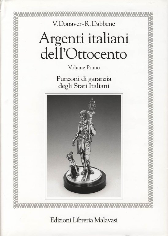 ARGENTI ITALIANI DELL'OTTOCENTO. Punzoni di argentieri italiani. Seconda Edizione.