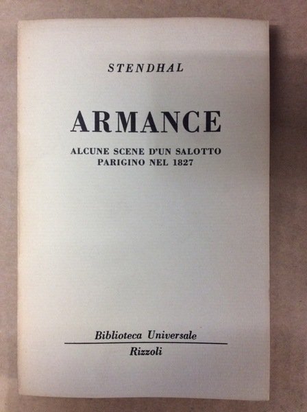 ARMANCE, OVVERO ALCUNE SCENE D'UN SALOTTO PARIGINO DEL 1827.