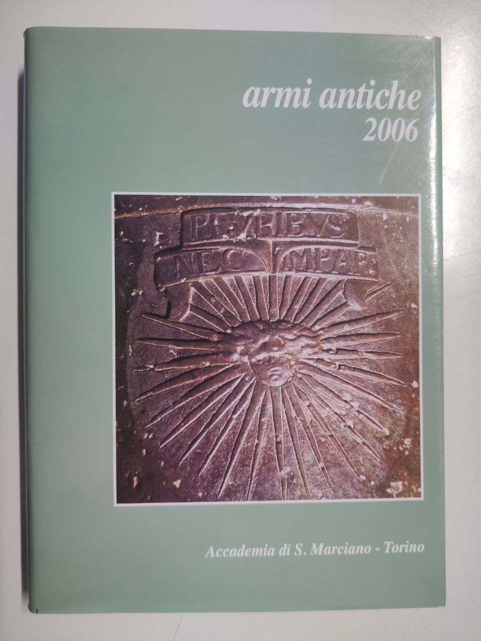 ARMI ANTICHE 2006. ATTI DELLA GIORNATA DI STUDI: L'ARMATA REALE … | Immagine principale
