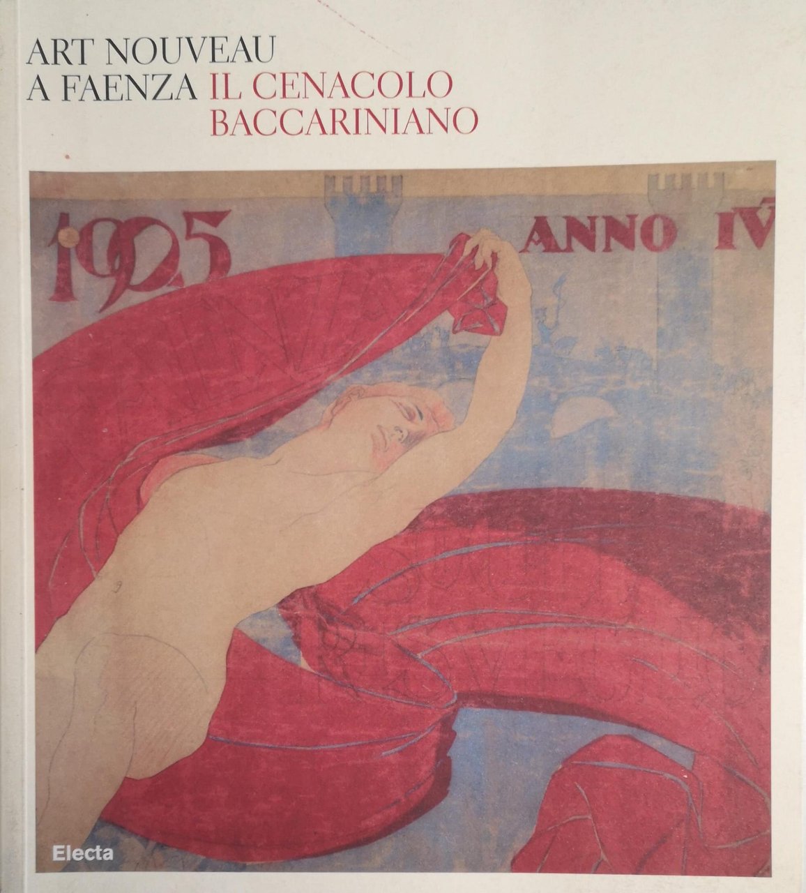 ART NOUVEAU A FAENZA. IL CENACOLO BACCARINIANO. CATALOGO DELLA MOSTRA … | Immagine principale