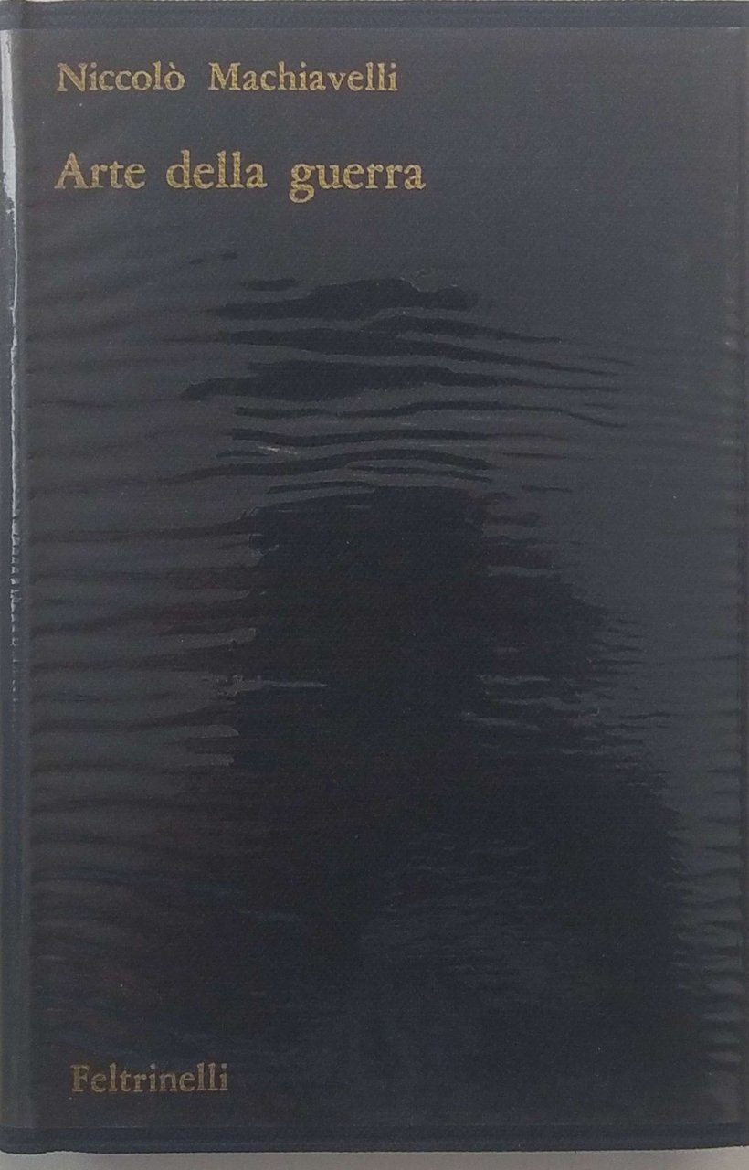 ARTE DELLA GUERRA E SCRITTI POLITICI MINORI. - A cura … | Immagine principale