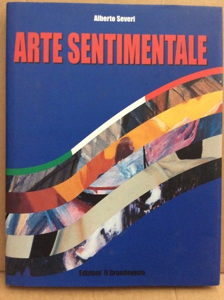 ARTE SENTIMENTALE. (DEL FUNGO - FALCHINI - LANCI - SCARPANTE …