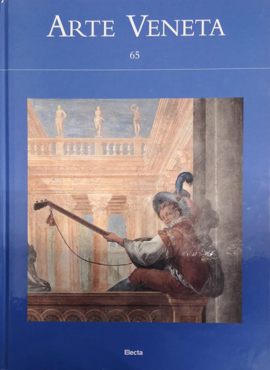 ARTE VENETA. RIVISTA DI STORIA DELL'ARTE. VOL. 65. | Immagine principale
