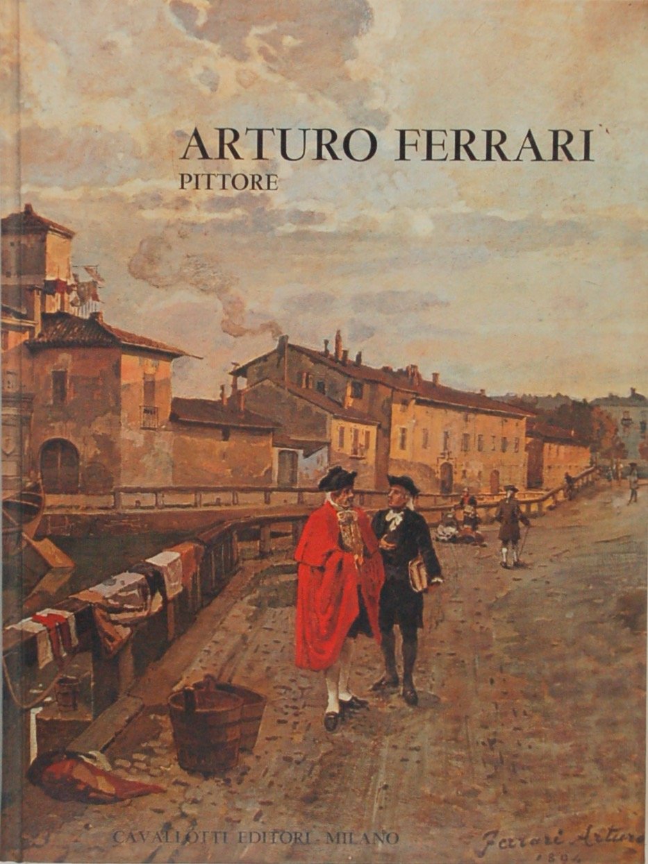 ARTURO FERRARI. - Pittore. Prefazione di Leonardo Borgese. testi di …