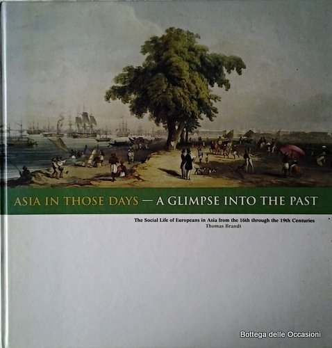 ASIA IN THOSE DAYS. - A glimpse into the past. …