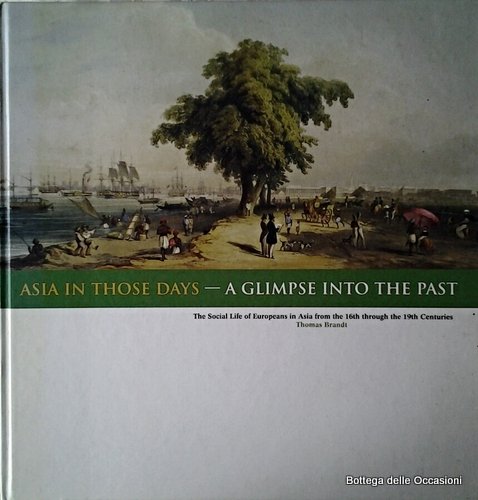 ASIA IN THOSE DAYS. - A glimpse into the past. …