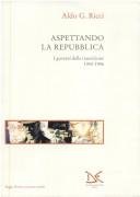 ASPETTANDO LA REPUBBLICA : I GOVERNI DELLA TRANSIZIONE 1943-1946.