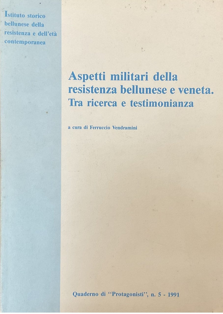 ASPETTI MILITARI DELLA RESISTENZA BELLUNESE E VENETA : TRA RICERCA …