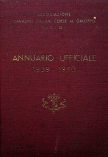 ASSOCIAZIONE ITALIANA CORSE AL GALOPPO. ANNUARIO 1939 - 1940.