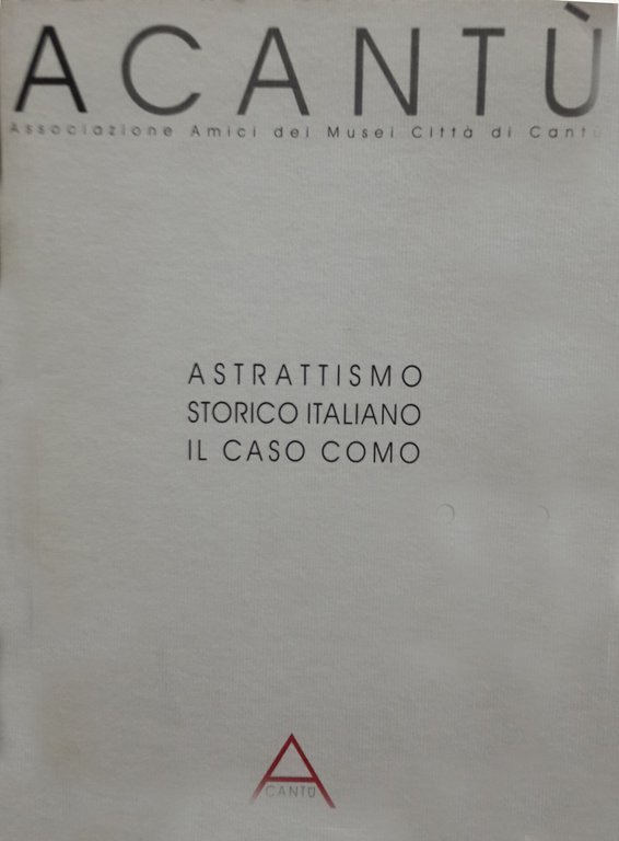 ASTRATTISMO STORICO ITALIANO. IL CASO COMO.