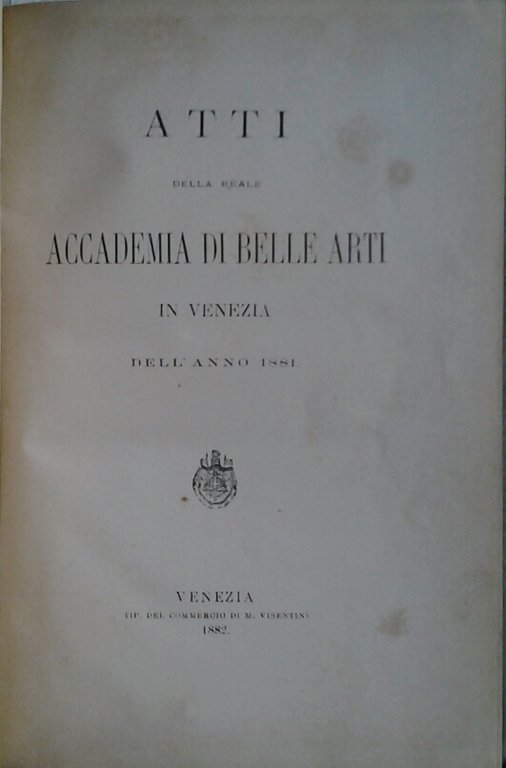 ATTI DELLA REALE ACCADEMIA DI BELLE ARTI IN VENEZIA, DELL'ANNO …