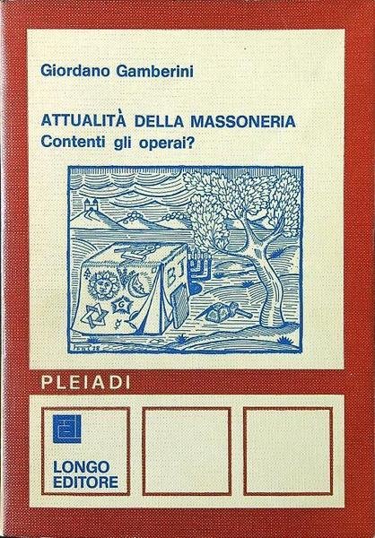 ATTUALIT¿ DELLA MASSONERIA : CONTENTI GLI OPERAI ?