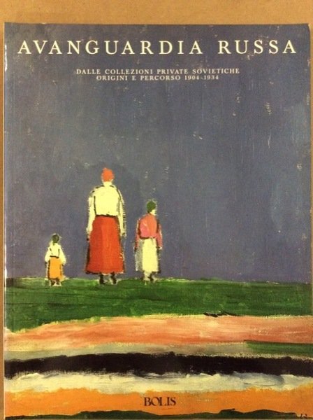 AVANGUARDIA RUSSA. - Dalle collezioni private sovietiche: origini e percorso …