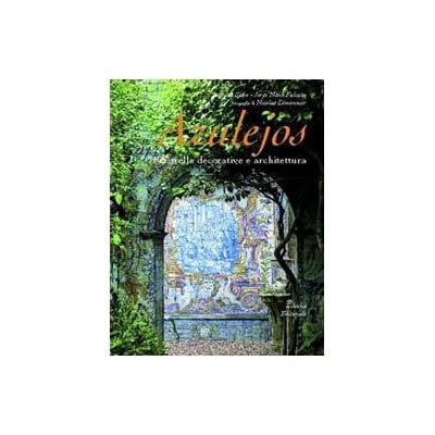 AZULEJOS IN PORTOGALLO : PIASTRELLE DECORATIVE E ARCHITETTURA. - Fotografie … | Immagine Gallery 1