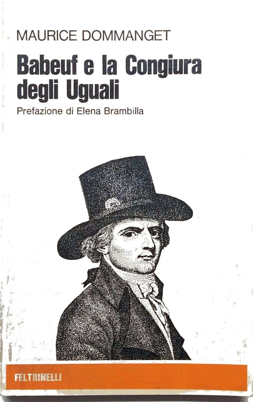 BABEUF E LA CONGIURA DEGLI UGUALI. - Prefazione di Brambilla …