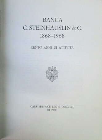 BANCA C. STEINHAUSLIN & C. 1868-1968. - Cento anni di …