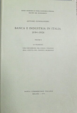 BANCA E INDUSTRIA IN ITALIA. 3 Volumi. - 1894-1906.