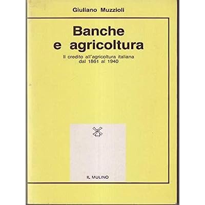 BANCHE E AGRICOLTURA : IL CREDITO ALL'AGRICOLTURA ITALIANA DAL 1861 … | Immagine principale
