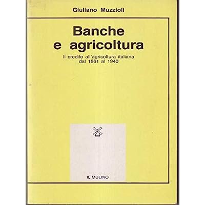 BANCHE E AGRICOLTURA : IL CREDITO ALL'AGRICOLTURA ITALIANA DAL 1861 … | Immagine Gallery 2