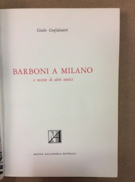 BARBONI A MILANO. - E storie di altri amici. Fotografie …