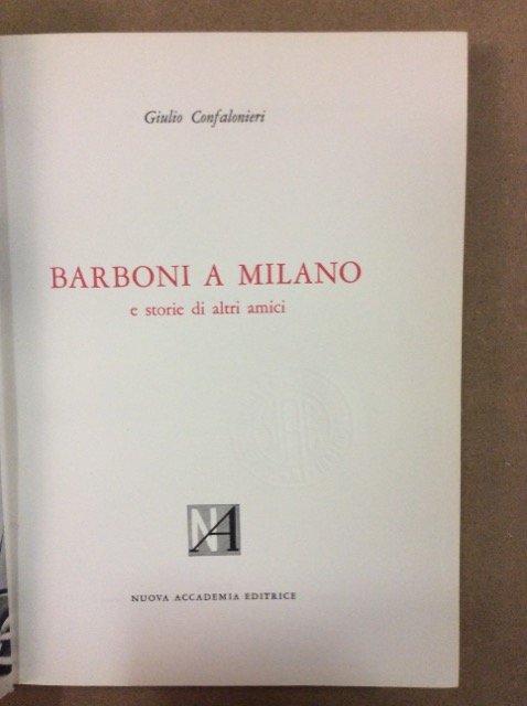 BARBONI A MILANO. - E storie di altri amici. Fotografie …