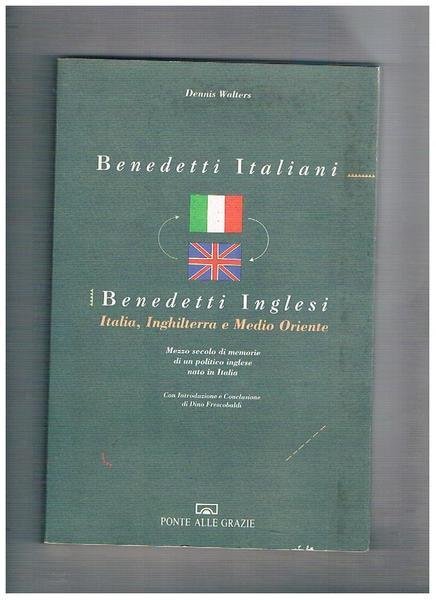 BENEDETTI ITALIANI BENEDETTI INGLESI. ITALIA, INGHILTERRA E MEDIO ORIENTE.