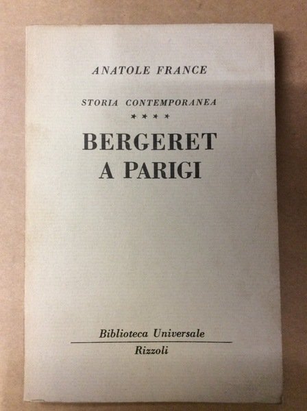 BERGERET A PARIGI (STORIA CONTEMPORANEA, IV).