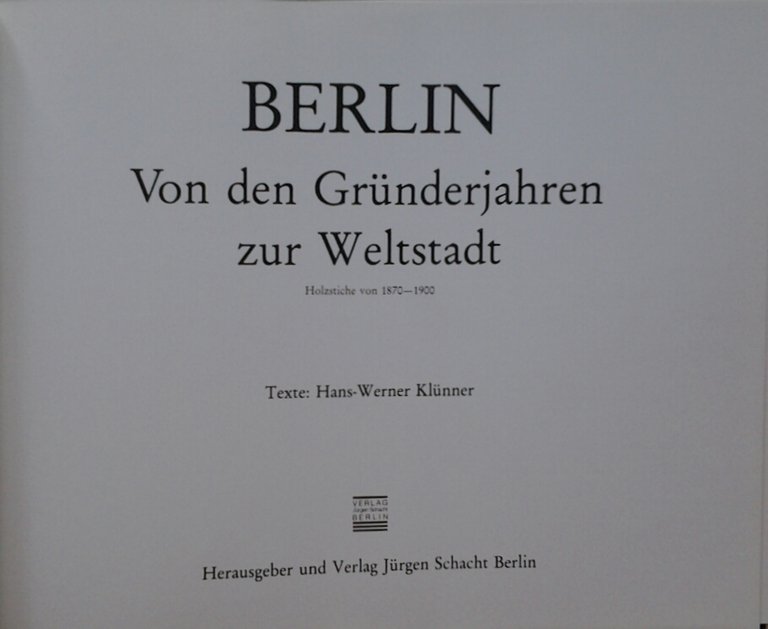 BERLIN VON DEN GRUNDERJAHREN ZUR WELTSTADT. - Holzstiche von 1870-1900.