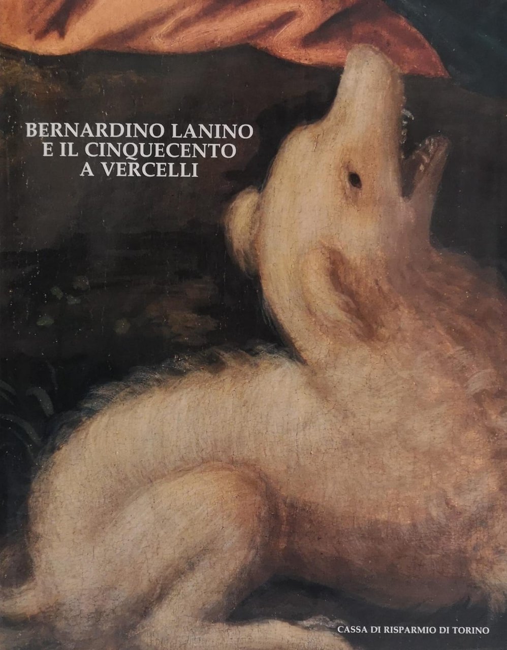 BERNARDINO LANINO E IL CINQUECENTO A VERCELLI.