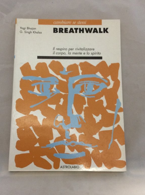 BREATHWALK. - Il respiro per rivitalizzare il corpo, la mente …