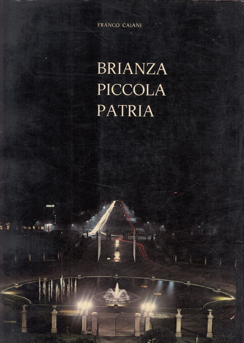BRIANZA PICCOLA PATRIA : TESTIMONIANZE E DICHIARAZIONI DI PITTORI, POETI, …