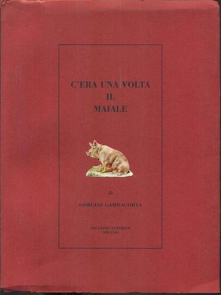 C'ERA UNA VOLTA IL MAIALE.