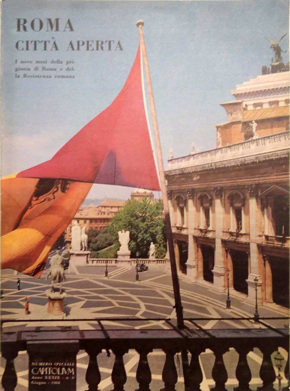 CAPITOLIUM, numero 6, numero speciale. ROMA CITTA APERTA. - I …