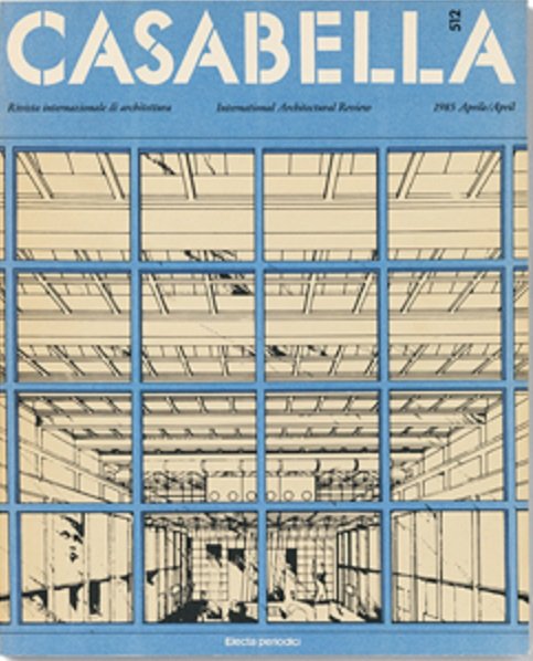 CASABELLA. Rivista internazionale di Architettura. N. 512. Aprile 1985.