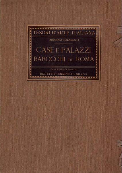 CASE E PALAZZI BAROCCHI DI ROMA. - Tesori d'arte italiana.