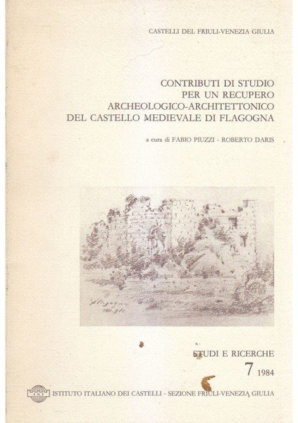 CASTELLI DEL FRIULI-VENEZIA GIULIA. STUDI E RICERCHE. N. 7 : …