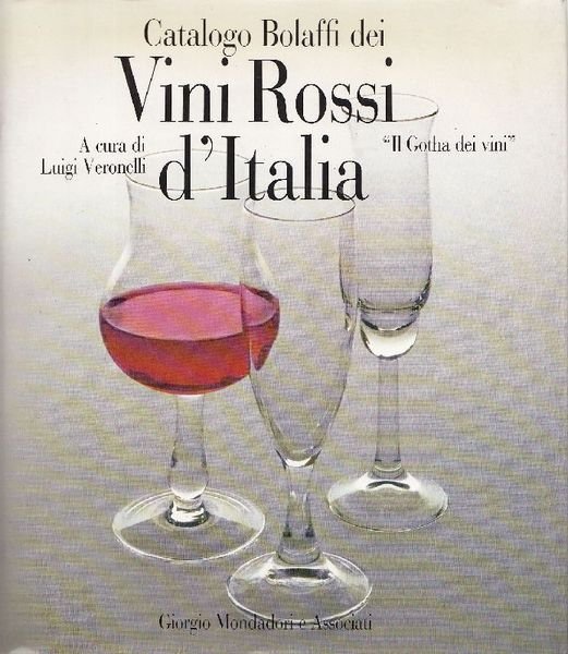 CATALOGO BOLAFFI DEI VINI ROSSI D'ITALIA. IL GOTHA DEI VINI.