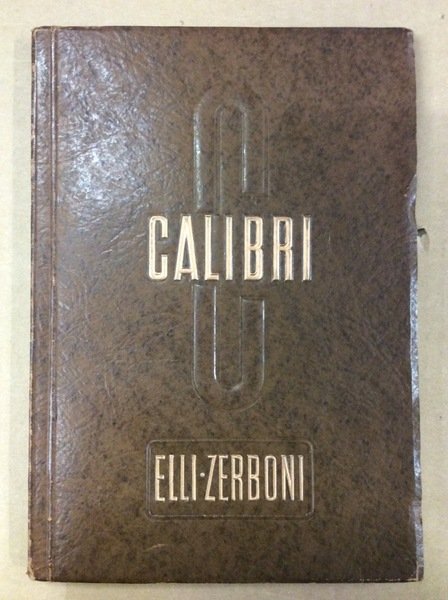 CATALOGO CALIBRI. - Misure di Precisione. Proprieta' artistica e letteraria …