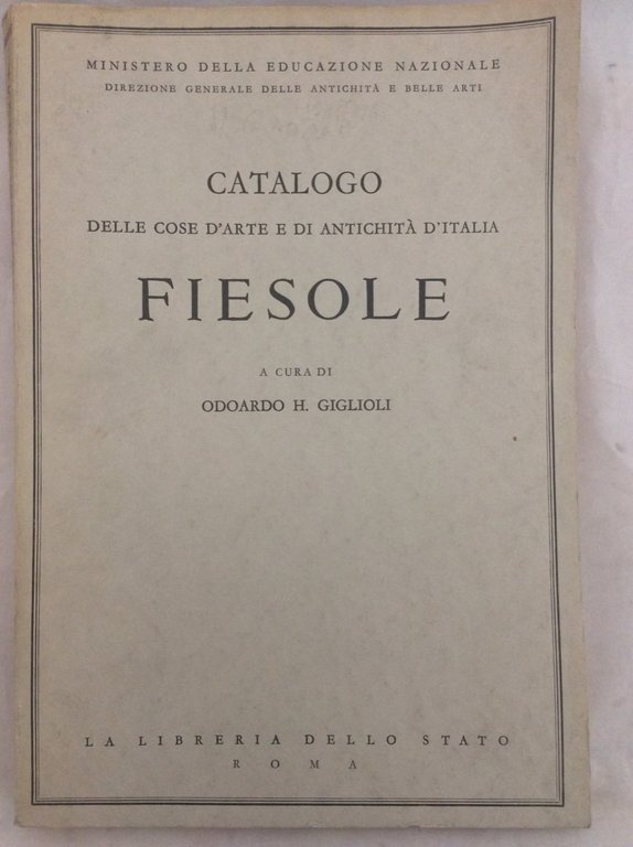 CATALOGO DELLE COSE D'ARTE E DI ANTICHITA' D'ITALIA: FIESOLE. - …