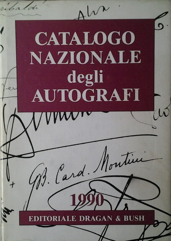 CATALOGO NAZIONALE DEGLI AUTOGRAFI. - Oltre 2000 nominativi di italiani …