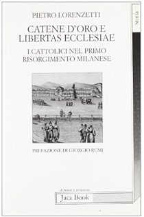 CATENE D'ORO E LIBERTAS ECCLESIAE : I CATTOLICI NEL PRIMO …