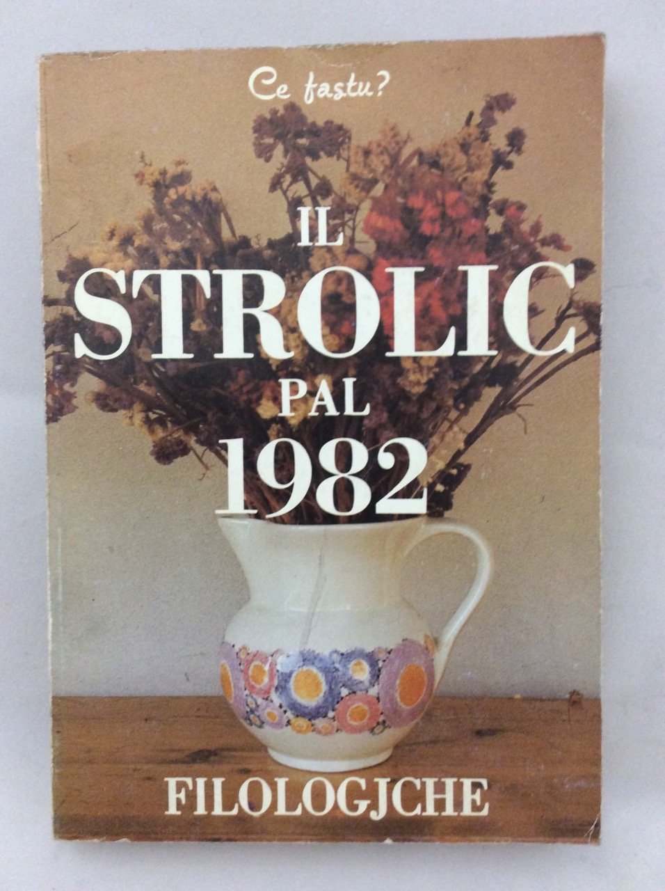 CE FASTU? IL STROLIC FURLAN PAL 1982.