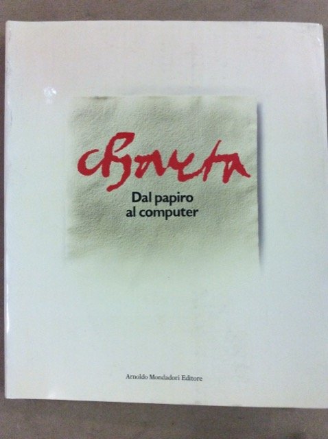 CHARTA. - Dal papiro al computer. Milano - Palazzo Reale, …